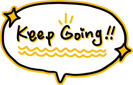 keep going