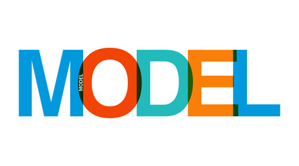 Concept Word Model, Colorful Typography Banner Overlapping Vector Letters illustration graphic, Business and Model Concept Theme