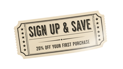 Angled Vintage Sign Up and Save Admission Ticket with 20 Percent Discount Offer for Customers