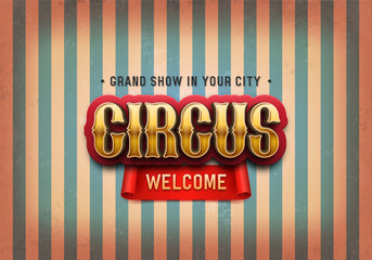 Retro Circus banner with grunge background. Vintage poster for carnival show, funfair festival or amusement entertainment event. Vector illustration.