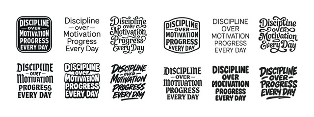 Motivational typography designs emphasizing discipline over motivation and progress every day