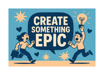 Naklejka premium Epic Banner Extravaganza. Create Something Epic banner, flat vector illustration, bold oversized text inside rounded blob, cartoon characters running and