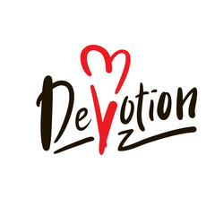 Devotion - inspire motivational quote. Hand drawn beautiful lettering. Print for social media content, inspirational poster, t-shirt, bag, cups, card, sticker, badge. Elegance writing