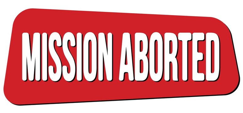 MISSION ABORTED text on red trapeze stamp sign.