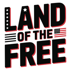 Patriotic phrase Land of the Free with American flag elements