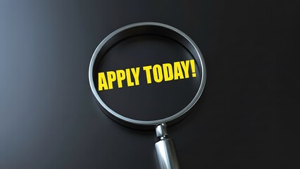 Magnifying glass focused on bright yellow text 'APPLY TODAY!' on dark textured background, representing job search and opportunity