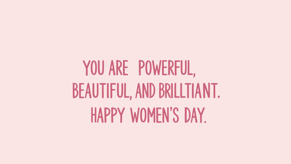 Inspirational women's day message on pink background with uplifting text