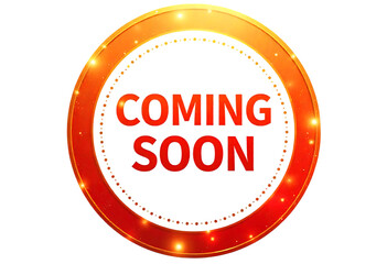 Coming soon graphic in glowing orange circle