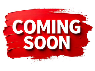 Coming soon announcement on red paint stroke