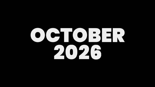 Clean and bold OCTOBER 2026 text animation on a black background, perfect for timelines, calendars, event intros, presentations, and modern promotional videos.