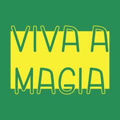 Translation from Portuguese - Live the magic. Motivational card. Ink illustration. Perfect design for greeting cards, posters and social media. Brazilian Portuguese Lettering.