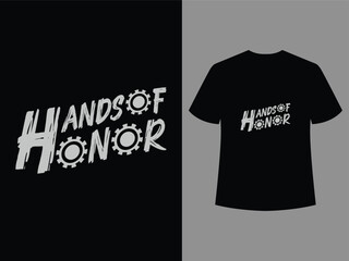 Hands of Honor Powerful labor-themed T-shirt honoring skilled hands and dignity of work. Perfect for workers and Labor Day apparel.