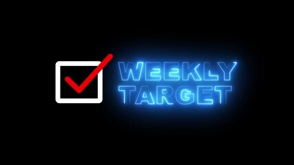 Neon ticking with marker on the checkbox along weekly target typography, 4k footage. Target achieved, checklist item