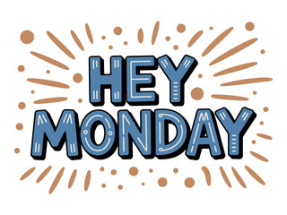 A colorful graphic with the phrase 'Hey Monday' in bold, playful letters, surrounded by abstract lines and dots.