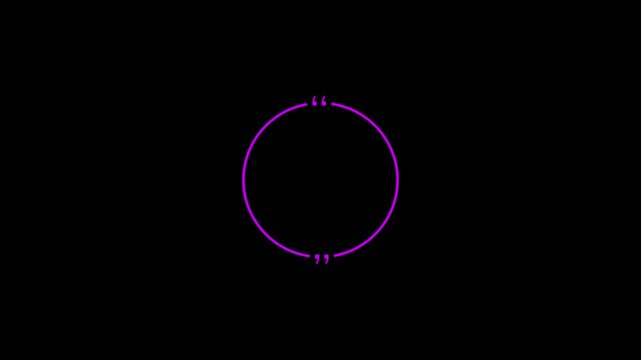 Circle quote frame icon animation on black background.
