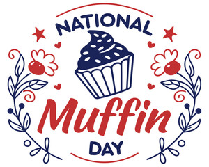 Bakery Treats Vector Illustration, National Muffin Day Celebration and Tasty Muffins Graphic