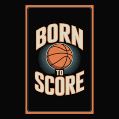 Basketball Born to Score with Orange and Black Colors