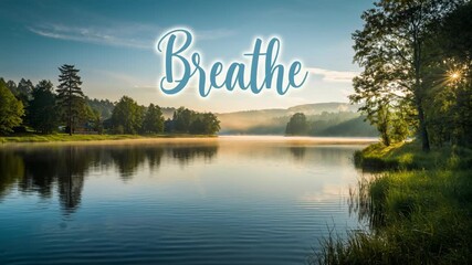 Mental health awareness concept with peaceful lake and word breathe. Symbol of relaxation, stress relief, mindfulness and calming mental health practice.