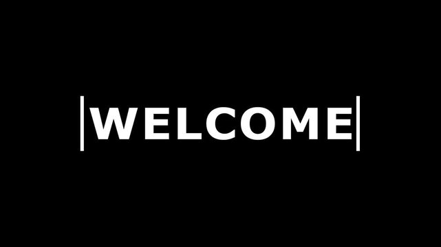 black background welcome text animation. Cool welcome text animation perfect for an opening something animation or for a welcome greeting.