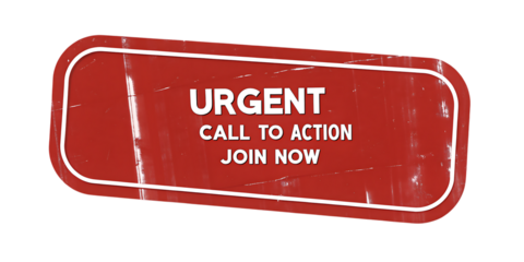 Red Urgent Call to Action Sign on white background isolated on a transparent background join now