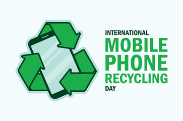 International Mobile Phone Recycling Day poster vector illustration. Green arrows recycling symbol and mobile phone icon. Template for background, banner, card. January 24. Important day