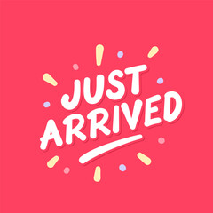 Just Arrived vector lettering on red background