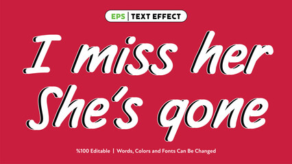 Bold white lettering saying i miss her shes gone on bright red background with shadow effect editable text vector design illustration