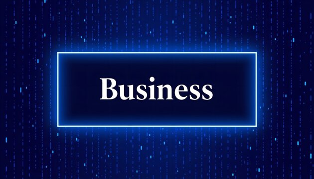 A glowing blue rectangle with the word Business in a futuristic digital background - Powered by Adobe