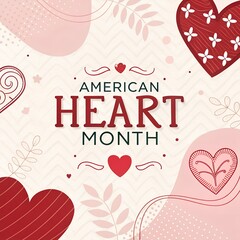 American Heart Month A graphic design celebrating American Heart Month with red and pink hearts