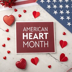 American Heart Month A red and white American Heart Month sign surrounded by hearts and an American flag