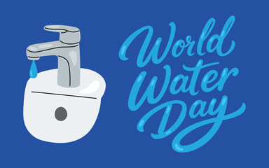 Vector illustration of a dripping water tap with water drop and hand-lettered text World Water Day. Flat colorful design without outlines, symbol of water conservation, clean water, ecology, awareness