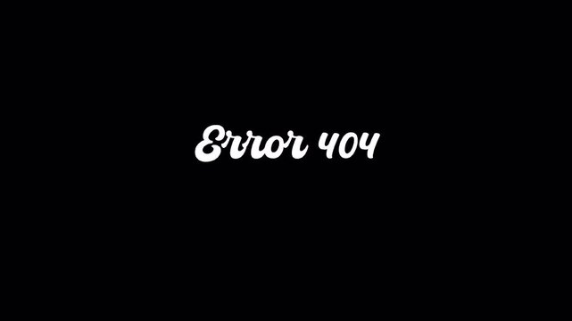 Eror 404 text animation, transparent background 4k video animation 