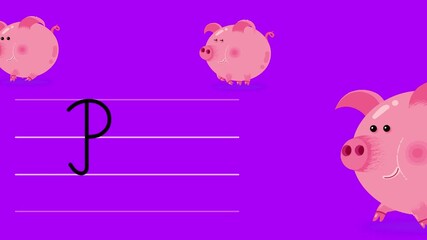 P letter writing like color pig cartoon animation. Handwriting educational style for children. Good for education movies, presentation, learning alphabet, etc...