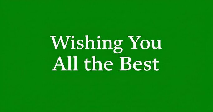 Animated text message wishing you all the best in elegant white font on green background with greeting and card and hope and optimism and encouragement and inspiration
