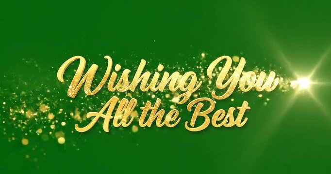 Golden text animation of wishing you all the best on green background with sparkles with congratulations and greeting and message and hope and success and achievement