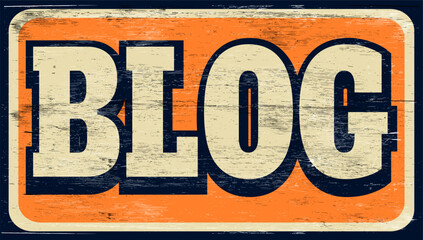 Aged vintage blog sign on wood