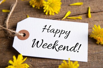 Naklejka premium White Banner with the Words Happy Weekend on it and many yellow Flowers.