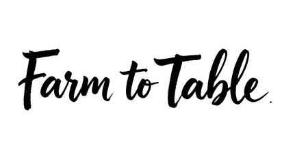 Handwritten quote Farm to Table rustic brush lettering
