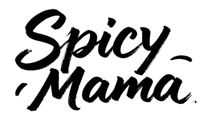 Handwritten quote Spicy Mama bold brush lettering