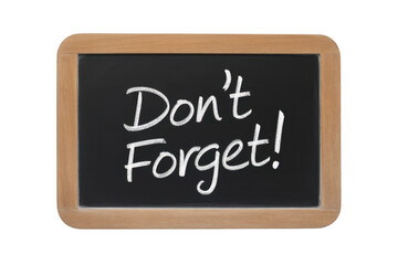 Obraz premium Chalkboard with Don't Forget message in white chalk isolated on a transparent background