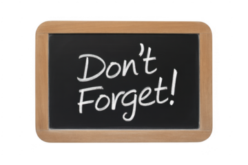 Chalkboard with Don't Forget message in white chalk isolated on a transparent background