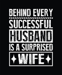 Valentine day behind every successful husband is a surprised wife t shirt