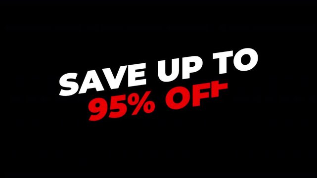 Save up to 95 % Off. text animation Save Up to 95 percent Off transparent background. motion text 4k video with alpha channel