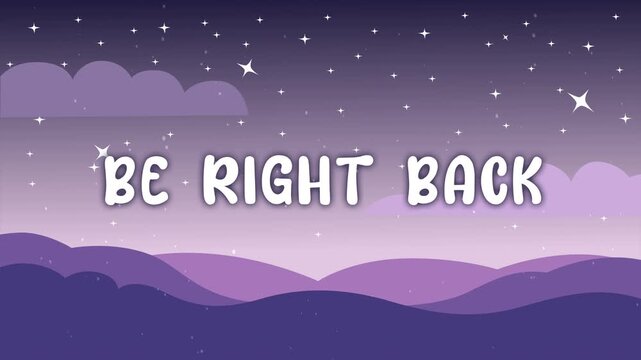 Be Right Back Intermission Animation for Stream