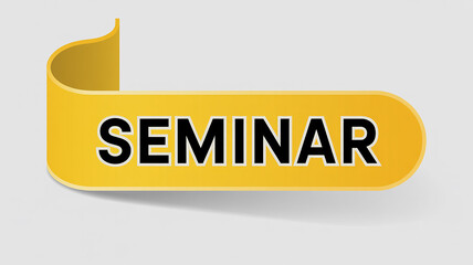 Yellow banner with the word SEMINAR in bold black letters seminar presentation
