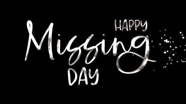 Phrase happy missing day in shiny, reflective white. It is suitable for greeting card designs and social media posts.