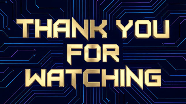 Golden Thank You For Watching Text on Digital Circuit Board. - Powered by Adobe