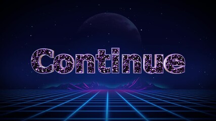 Sparkling three dimensional word continue floats above a neon grid landscape under a distant planet in a retro futuristic digital space. - Powered by Adobe