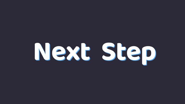 Simple next step text on dark background representing progression and forward movement in a clear and concise visual message for business and planning purposes effectively.