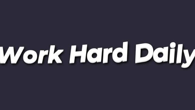 Motivational graphic with white text on dark background encouraging daily hard work and dedication to achieve success